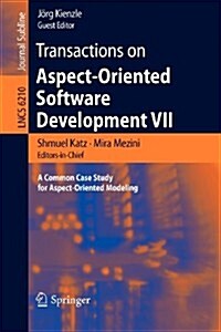 Transactions on Aspect-Oriented Software Development VII: A Common Case Study for Aspect-Oriented Modeling (Paperback)