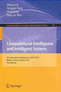 Computational Intelligence and Intelligent Systems: 5th International Symposium, ISICA 2010, Wuhan, China, October 22-24, 2010 Proceedings (Paperback)