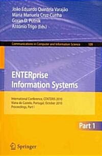 ENTERprise Information Systems: International Conference, CENTERIS 2010, Viana Do Castelo, Portugal, October 20-22, 2010, Proceedings, Part I (Paperback)