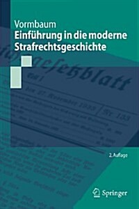 Einfuhrung in Die Moderne Strafrechtsgeschichte (Paperback, 2, 2. Aufl. 2011)