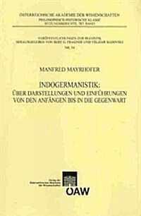 Indogermanistik: Uber Darstellungen Und Einfuhrungen Von Anfangen Bis in Die Gegenwart (Paperback)