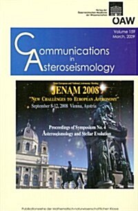 Communications in Asteroseismology Volume 159, 2009: Jenam 2008 New Challenges to European Astronomy September 8-12, 2008 Vienna Austria Proceedings (Paperback)