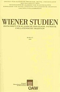 Wiener Studien. Zeitschrift Fur Klassische Philologie, Patristik Und Lateinische Tradition / Wiener Studien Band 122/2009: Zeitschrift Fur Klassische (Paperback)