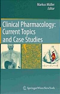 Clinical Pharmacology: Current Topics and Case Studies (Hardcover)
