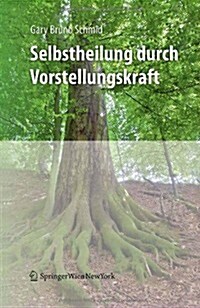 Selbstheilung Durch Vorstellungskraft (Hardcover, 2010)