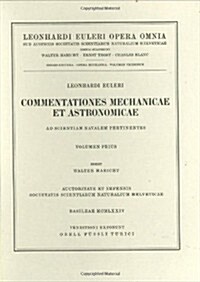 Commentationes Mechanicae Et Astronomicae Ad Scientiam Navalem Pertinentes 1st Part (Hardcover, 1974)