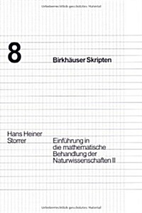Einf?rung in Die Mathematische Behandlung Der Naturwissenschaften II (Paperback, 1. Aufl. 1995.)