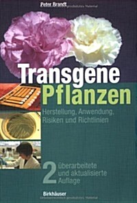 Transgene Pflanzen: Herstellung, Anwendung, Risiken Und Richtlinien (Paperback)