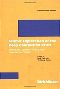 Seismic Exploration of the Deep Continental Crust: Methods and Concepts of Dekorp and Accompanying Projects (Paperback, 1999)