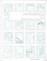 Curiosity: 30 Designs for Products and Interiors (Paperback)