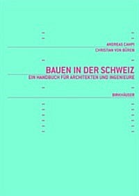Bauen in Der Schweiz: Handbuch F? Architekten Und Ingenieure (Paperback)