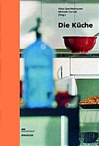 Die Kuche: Lebenswelt, Nutzung, Perspektiven (Paperback)