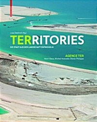 Territories: Die Stadt Aus Der Landschaft Entwickeln (Hardcover)