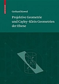 Projektive geometrie und cayley-klein geometrien der ebene (Hardcover)