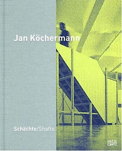 Jan Kochermann: Schachte/Shafts (Hardcover)