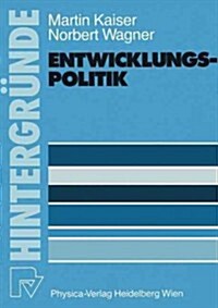 Entwicklungspolitik: Grundlagen -- Probleme -- Aufgaben (Paperback)