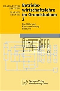 Betriebswirtschaftslehre Im Grundstudium 2: Buchf?rung, Kostenrechnung, Bilanzen (Paperback, 1997)