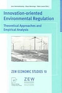 Innovation-Oriented Environmental Regulation: Theoretical Approaches and Empirical Analysis (Paperback, 2000)
