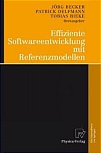 Effiziente Softwareentwicklung Mit Referenzmodellen (Paperback)