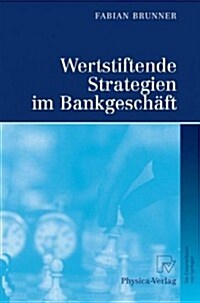 Wertstiftende Strategien Im Bankgesch?t (Hardcover, 2009)