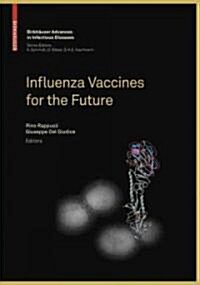 Influenza Vaccines for the Future (Hardcover, 2, 2011)