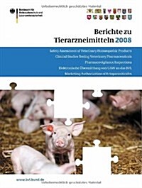 Berichte Zu Tierarzneimitteln 2008: Gesundheitl. Bewertung Von Pharmakologisch Wirksamen Substanzen; Lebensmittelsicherheit Von R?kst?den Von Tierar (Paperback, 2008)