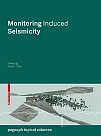 Monitoring Induced Seismicity (Paperback, 1st)