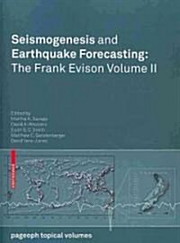 Seismogenesis and Earthquake Forecasting: The Frank Evison Volume II (Paperback, 2010)
