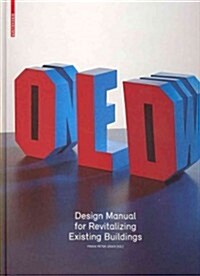 Old & New: Design Manual for Revitalizing Existing Buildings (Hardcover)