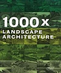 1000x Landscape Architecture (Hardcover)