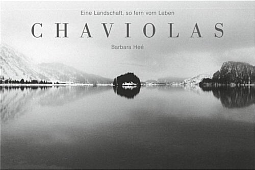 Chaviolas: Eine Landschaft, So Fern Vom Leben (Hardcover)