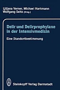 Delir Und Delirprophylaxe in Der Intensivmedizin: Eine Standortbestimmung (Paperback)