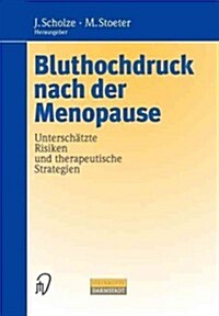 Bluthochdruck Nach Der Menopause: Untersch?zte Risiken Und Therapeutische Strategien (Paperback)