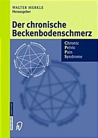 Der Chronische Beckenbodenschmerz: Chronic Pelvic Pain Syndrome (Hardcover, 2003)