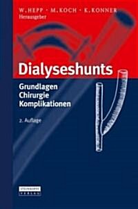 Dialyseshunts: Grundlagen - Chirurgie - Komplikationen (Hardcover, 2)