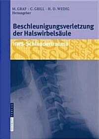 Beschleunigungsverletzung Der Halswirbels?le: Hws-Schleudertrauma (Hardcover, 2009)