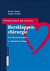 Herzklappenchirurgie: Ein Patientenratgeber (Paperback, 3)