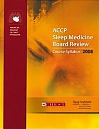 Accp Sleep Medicine Board Review 2008: Course Syllabus (Paperback)