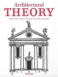 Architectural Theory: From the Renaissance to the Present 89 Essays on 117 Treatises (Hardcover)