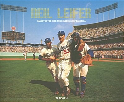 Neil Leifer: Ballet in the Dirt: The Golden Age of Baseball (Hardcover)