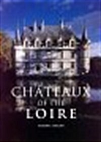 Chateaux of the Loire (Hardcover)