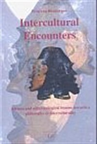 Intercultural Encounters: African and Anthropological Lessons Towards a Philosophy of Interculturality Volume 4 (Paperback)