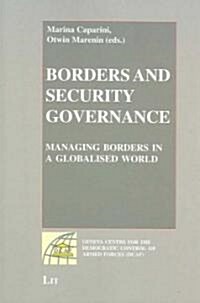 Borders and Security Governance: Managing Borders in a Globalised World (Paperback)