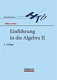 Einf?rung in Die Algebra II (Paperback, 2)