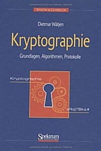 Kryptographie: Grundlagen, Algorithmen, Protokolle (Hardcover)