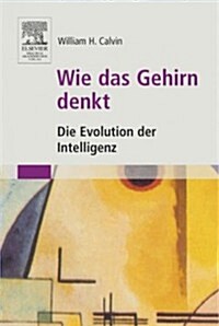 Wie das Gehirn denkt: Die Evolution der Intelligenz (Paperback)