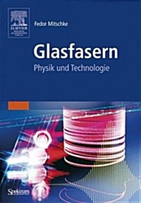 Glasfasern: Physik Und Technologie (Hardcover)