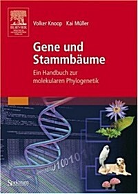 Gene Und Stammbaume: Ein Handbuch Zur Molekularen Phylogenetik (Hardcover)