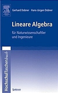 Lineare Algebra: F? Naturwissenschaftler Und Ingenieure (Paperback, 2007)