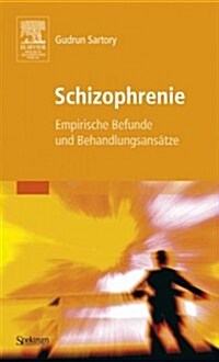 Schizophrenie: Empirische Befunde Und Behandlungsans?ze (Hardcover, 2007)